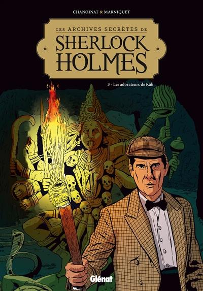Les archives secrètes de Sherlock Holmes. Vol. 3. Les adorateurs de Kali