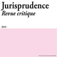 Jurisprudence : revue critique, n° 2019