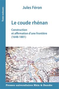 Le coude rhénan : construction et affirmation d'une frontière, 1648-1801