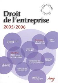 Droit de l'entreprise : l'essentiel pour comprendre le droit, 2005-2006