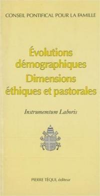 Evolutions démographiques : dimensions éthiques et pastorales : instrumentum laboris