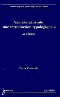 Syntaxe générale : une introduction typologique. Vol. 2. La phrase