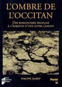 L'ombre de l'occitan : des romanciers français à l'épreuve d'une autre langue