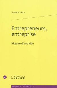 Entrepreneurs, entreprise : histoire d'une idée