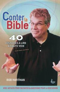 Conter la Bible : 40 histoires à lire à haute voix