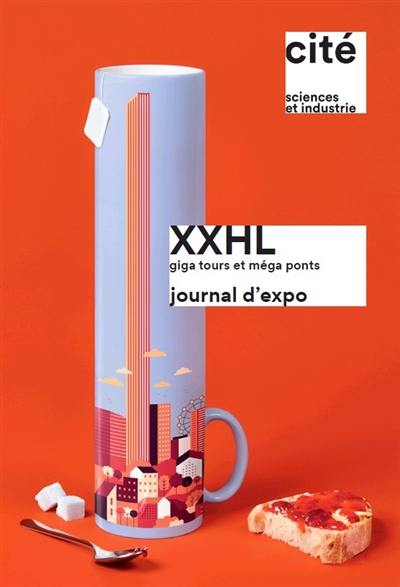 XXHL : giga tours et méga ponts : journal d'expo