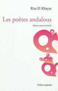 Les poètes andalous : poèmes et proses universels