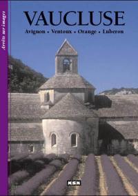 Vaucluse : Avignon, Ventoux, Orange, Luberon