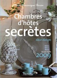 Chambres d'hôtes secrètes : déco-design : près de 300 maisons et petits hôtels en France