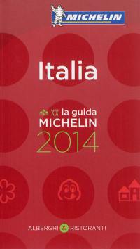 Italia : alberghi & ristoranti : la guida Michelin 2014
