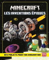 Minecraft : les inventions épiques : des projets pour ton imagination