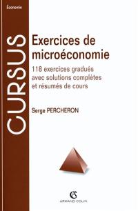 Exercices de microéconomie : 118 exercices gradués avec solutions complètes et résumés de cours
