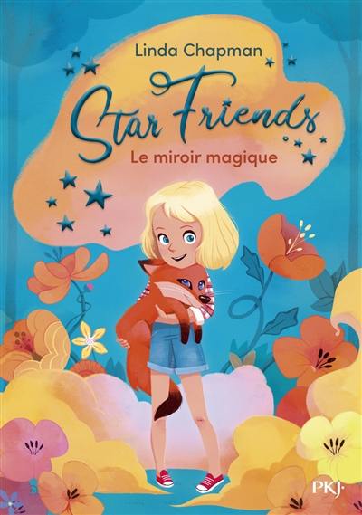 Star friends. Vol. 1. Le miroir magique