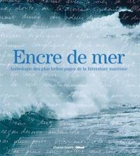 Encre de mer : anthologie des plus belles pages de la littérature maritime
