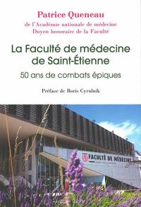 La Faculté de médecine de Saint-Etienne : 50 ans de combats épiques