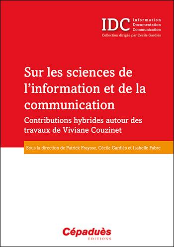Sur les sciences de l'information et de la communication : contributions hybrides autour des travaux de Viviane Couzinet