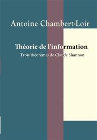 Théorie de l'information : trois théorèmes de Claude Shannon