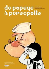 De Popeye à Persepolis : bande dessinée et cinéma d'animation : exposition, Angoulême, Centre national de la bande dessinée et de l'image, du 26 janvier au 6 novembre 2022