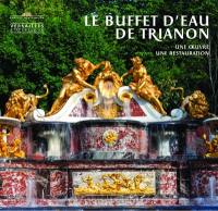 Le Buffet d'eau de Trianon : une oeuvre, une restauration