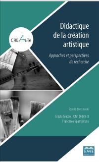 Didactique de la création artistique : approches et perspectives de recherche