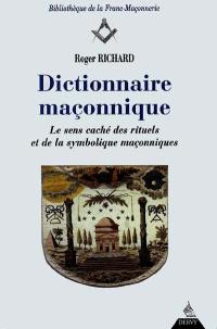 Dictionnaire maçonnique : le sens caché des rituels et de la symbolique maçonnique