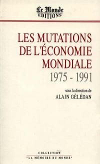 Les Mutations de l'économie mondiale : 1975-1990