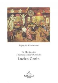 Lucien Genin : artiste peintre, 1894-1953 : de Montmartre à l'ombre de Saint-Germain