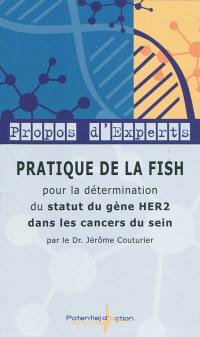Pratique de la FISH : pour la détermination du statut du gène HER2 dans les cancers du sein