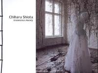 Chiharu Shiota : unconscious anxiety