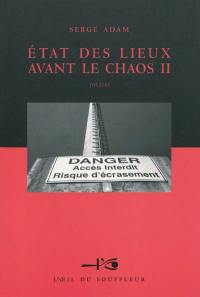 Etat des lieux avant le chaos : comédies et tragédies de l'époque : théâtre. Vol. 2