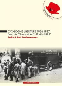 Catalogne libertaire, 1936-1937. Que sont la CNT et la FAI ?