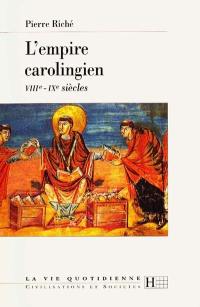 L'Empire carolingien : VIIIe-IXe siècles