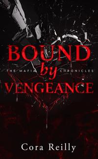 The mafia chronicles. Vol. 5. Bound by vengeance