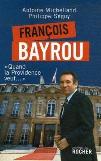 François Bayrou : et si la Providence veut...