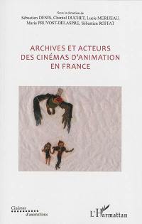 Archives et acteurs des cinémas d'animation en France