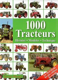 1.000 tracteurs : histoire, modèles, technique