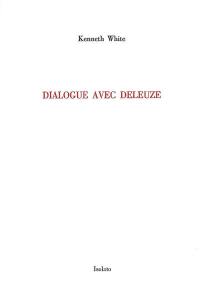 Dialogue avec Deleuze : politique, philosophie, géopoétique