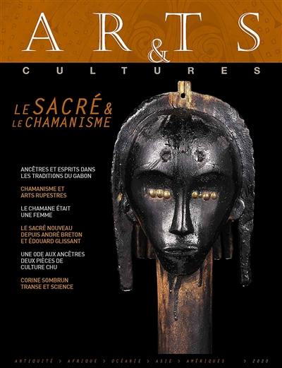 Arts & cultures, n° 2020. Sacré & chamanisme