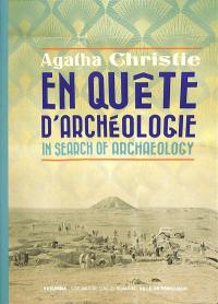 Agatha Christie en quête d'archéologie. Agatha Christie in search of archaeology