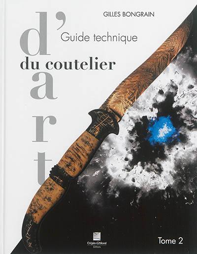 Guide technique du coutelier d'art. Vol. 2