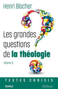 Les grandes questions de la théologie : textes choisis. Vol. 2