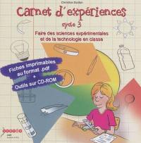 Carnet d'expériences cycle 3 : faire des sciences expérimentales et de la technologie en classe