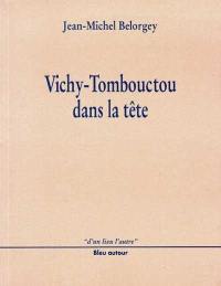 Vichy-Tombouctou dans la tête