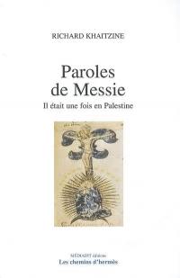 Paroles de Messie : il était une fois en Palestine