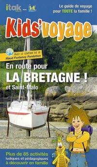 En route pour la Bretagne ! : et Saint-Malo : plus de 85 activités ludiques et pédagogiques à découvrir en famille