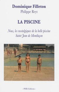 La piscine : nous, les nostalgiques de la belle piscine Saint-Jean de Montluçon