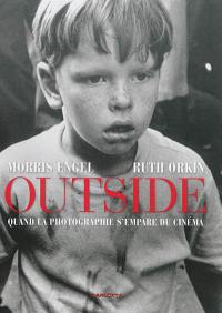 Morris Engel, Ruth Orkin : Outside : quand la photographie s'empare du cinéma