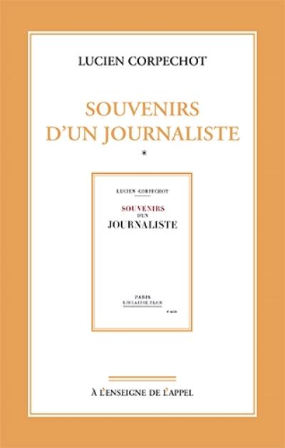 Souvenirs d'un journaliste. Vol. 1