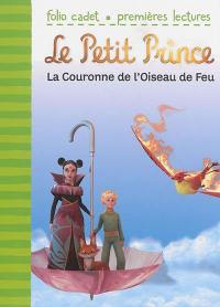 Le Petit Prince. Vol. 2. La couronne de l'oiseau de feu
