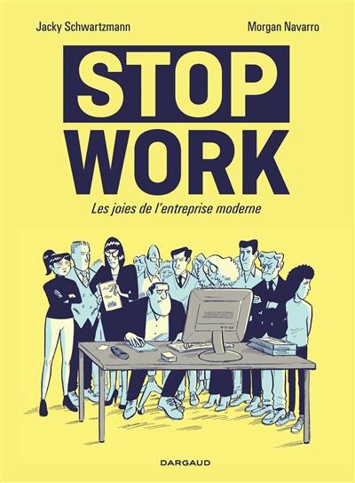 Stop work : les joies de l'entreprise moderne